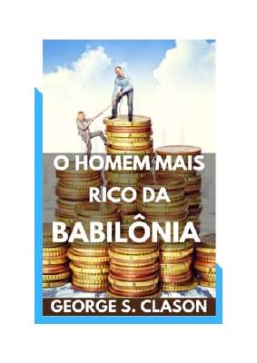 Baixar O homem mais rico da Babilônia PDF Grátis - George S. Clason.pdf